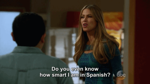 Do you even know how smart I am in Spanish?